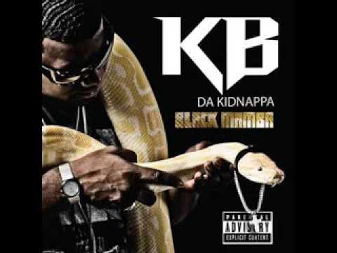 KB DA KIDNAPPA - Don't Get Mad