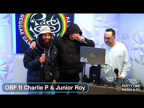 Freestyle OBF feat Charlie P and Junior Roy at Party Time radio   29 JAN 2023