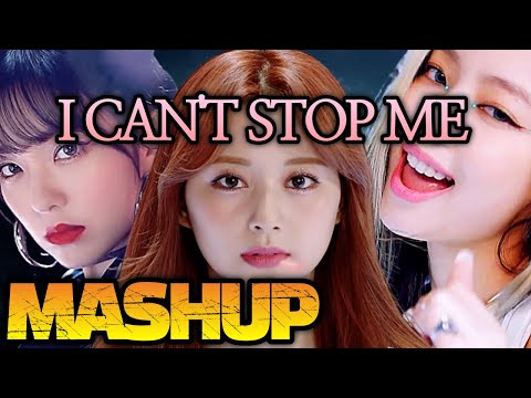 TWICE & BLACKPINK & Red Velvet - I CAN'T STOP ME | MASHUP 트와이스, 블랙핑크, 레드벨벳 매쉬업