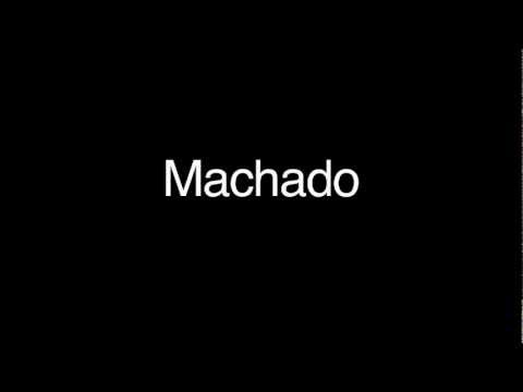 How to Pronounce Machado