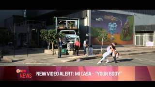 NEW VIDEO ALERT: MI CASA "YOUR BODY" EL NOW News