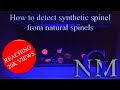 How to detect synthetic spinel from natural spinels.