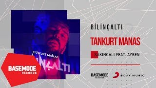 Tankurt Manas feat. Ayben - Sakıncalı | Official Audio