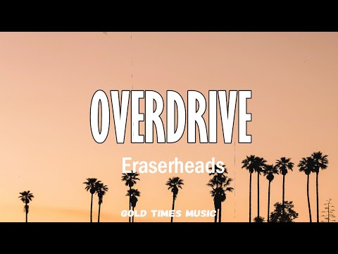 Overdrive - Eraserheads (with lyrics) ????