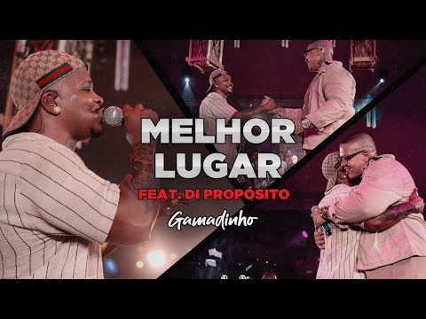 Gamadinho feat Kaique (Di Propósito) - Melhor Lugar