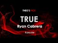 True - Ryan Cabrera karaoke
