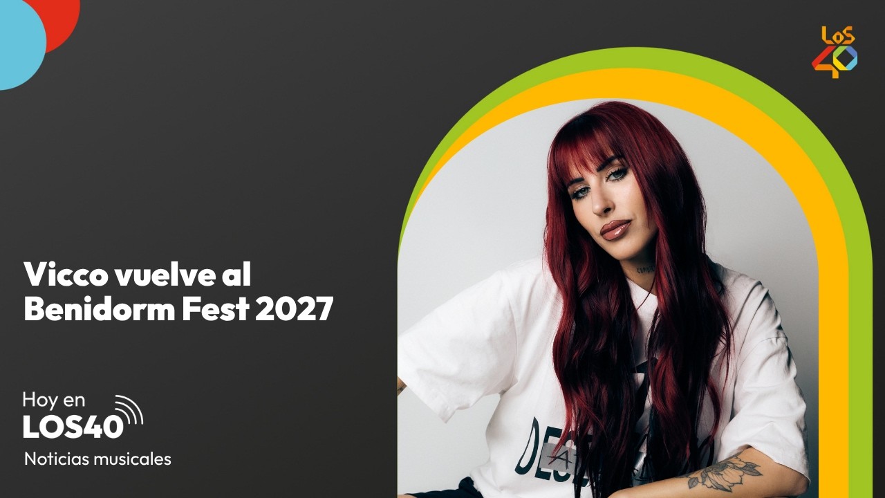 Vicco vuelve al Benidorm Fest 2027: ¿cómo cambió el festival? – Noticias del 15 de octubre | LOS40