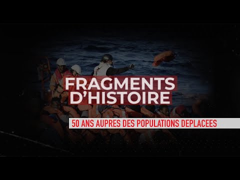 Fragments d'Histoire - 50 ans auprès des populations déplacées