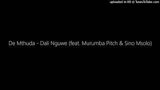 De Mthuda - Dali Nguwe (feat. Murumba Pitch & Sino Msolo)