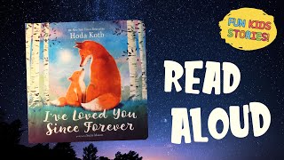 I’ve Loved You Since Forever (Read Aloud) | Cute Story for Kids