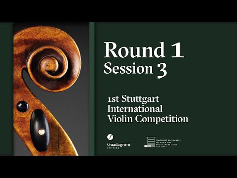 Round 1 - Session 3 - 1st Stuttgart International Violin Competition