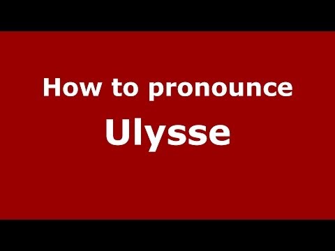 How to pronounce Ulysse