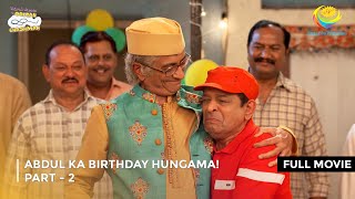 Download lagu Abdul Ka Birthday Hungama! I FULL MOVIE | PART 2 I Taarak Mehta Ka Ooltah Chashmah Ep 4103 to 4105 mp3