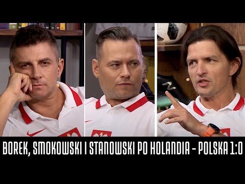 BOREK, SMOKOWSKI I STANOWSKI OCENIAJĄ NASZYCH PIŁKARZY PO HOLANDIA - POLSKA 1:0