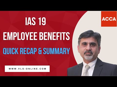 IAS 19 Employee Benefits - Quick Recap & Summary |  Making IFRS Easy for ACCA DipIFR - SBR Students