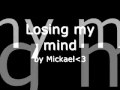 Mickael-Losing My Mind 