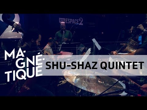 Shu-Shaz Quintet live dans "Magnétique" (21 septembre 2018, RTS Espace 2)