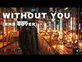 ZEVLO WITHOUT YOU RNB COVER
