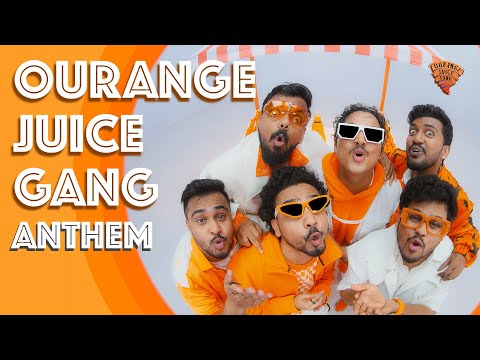 Ourange Juice Gang Anthem  | Official Music Video |