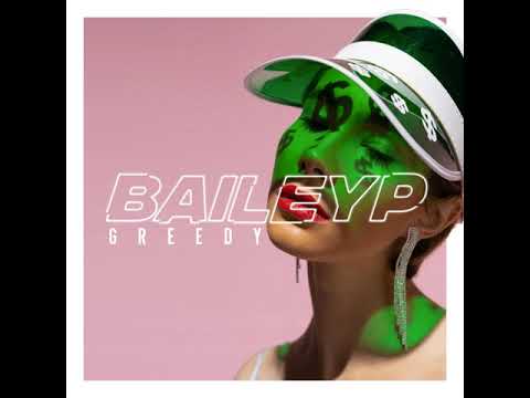Bailey P - Greedy