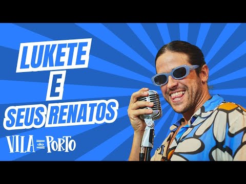 Lukete e Seus Renatos na Vila do Porto! 🔥