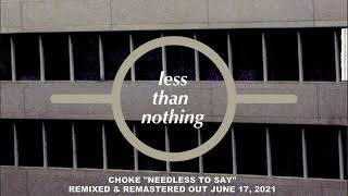 Choke - Less Than Nothing (Remixed and Remastered) (Official Audio)