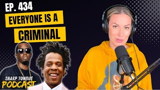 Everyone Is A Criminal | Jessimae Peluso | Sharp Tongue Podcast E 434