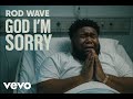 Rod Wave God I M Sorry Music Video