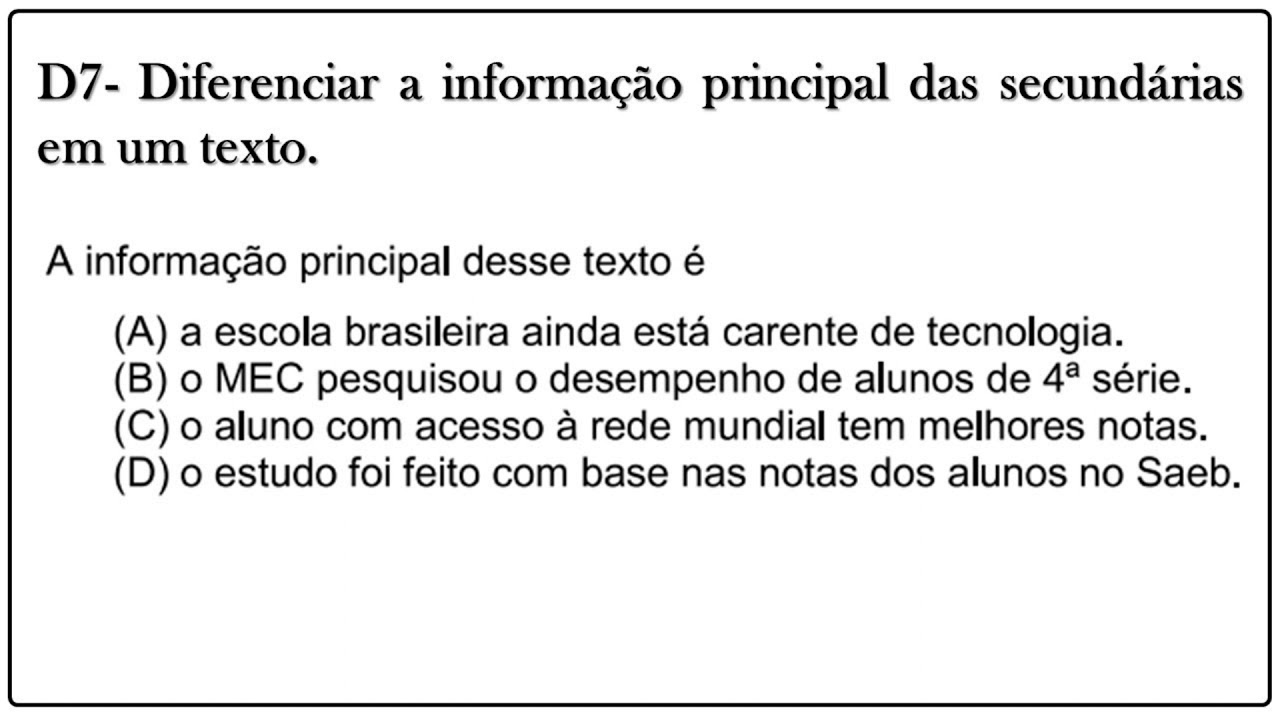 D7  - DIFERENCIAR A INFORMAÇÃO PRINCIPAL DAS SECUNDÁRIAS EM UM TEXTO - SPAECE