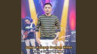 Download lagu Kulepas Dengan Ikhlas mp3