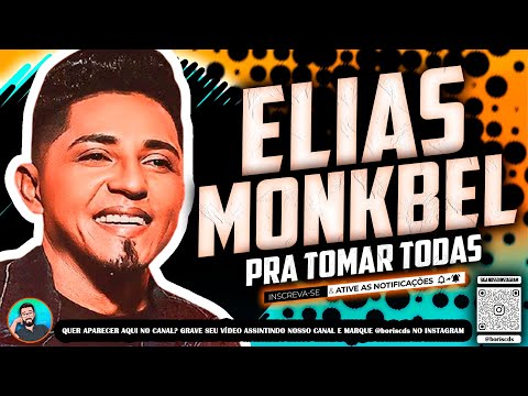 ELIAS MONKBEL - PRA TOMAR TODAS - PRA PAREDÃO 2024 - LANÇAMENTO 2021