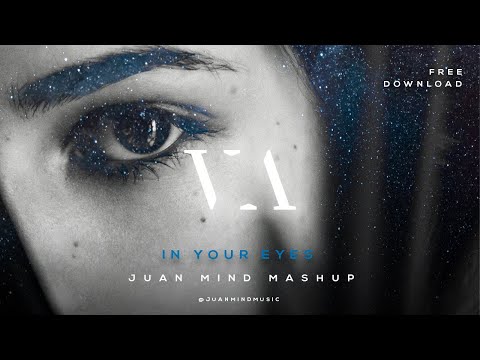 In Your Eyes (Juan Mind Mashup)