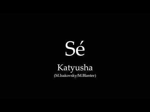 Sé - Katyusha (Version Française)