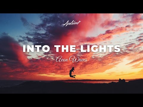 Aeon Waves - Into The Lights
