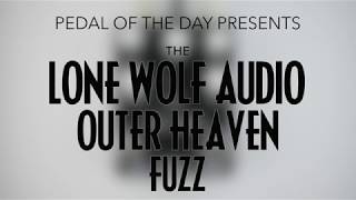 Video thumbnail for Lone Wolf Audio Outer Heaven Fuzz by Pedal of the Day