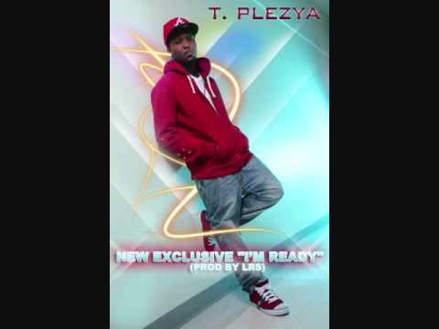 T Plezya - Im Ready
