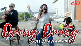 Download lagu Alvi Ananta - Orong Orong | Koplo Version mp3