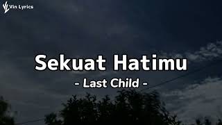 Download lagu Last Child - Sekuat Hatimu (Lyrics) mp3