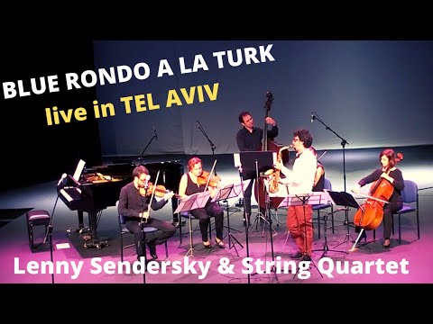 Dave Brubeck Blue Rondo a la Turk | Lenny Sendersky & string quartet live in Tel Aviv
