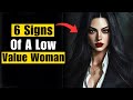 6 Signs Of A Low Value Woman Protect Yourself Stoicism