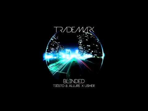 DJ Trademark - Blinded (Tiësto & Allure x Usher)