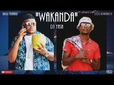 Wakanda - Bigg frankii feat Solda nast (Dj Yash )