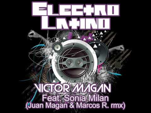 ELECTRO  LATINO. SONIA MILAN feat VICTOR MAGAN (PROD JUAN MAGAN)