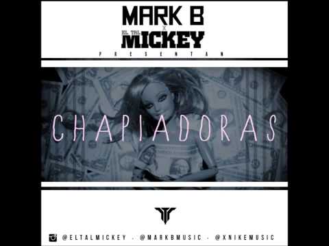 ELTALMiCKEY FT. MARK B - CHAPIADORA (LOYAL SPANISH REMIX)