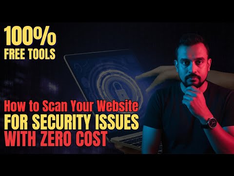 How to Scan Your Website for Vulnerabilities — 100% Free Tools