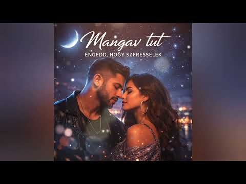 Gipsy Side - Mangav tut , Engedd ,  hogy szeresselek 