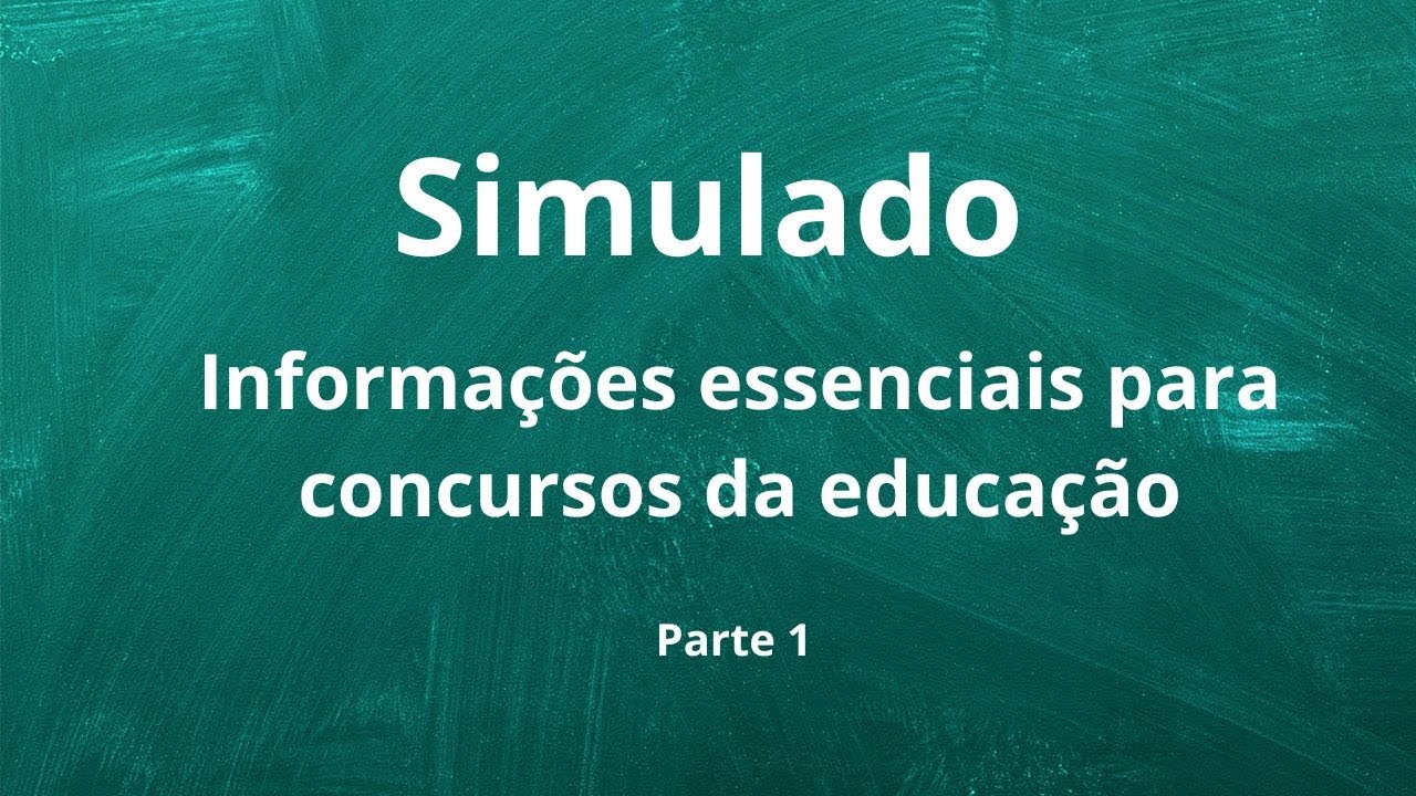 Simulado - Questões da Educação. Informações essenciais para concursos da educação.