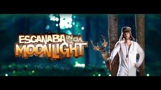 Escanaba in da Moonlight Soundtrack One more river