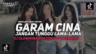 Download lagu DJ GARAM CINA X JANGAN TUNGGU LAMA-LAMA FULL ALBUM FYP VIRAL TIKTOK TERBARU ❗ mp3