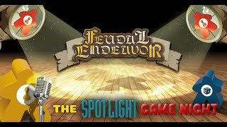 Spotlight Game Night LIVE - Feudal Endeavor